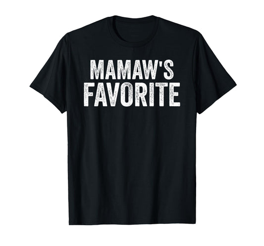 Mamaw's Favorite Funny Mamaws Favorite Child T-Shirt
