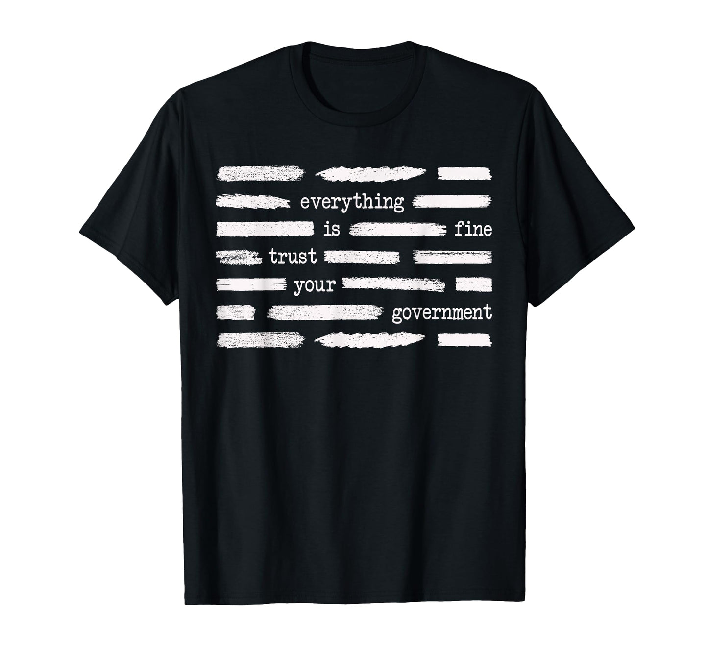 Everything is Fine Trust Your Government Funny Saying Quote T-Shirt