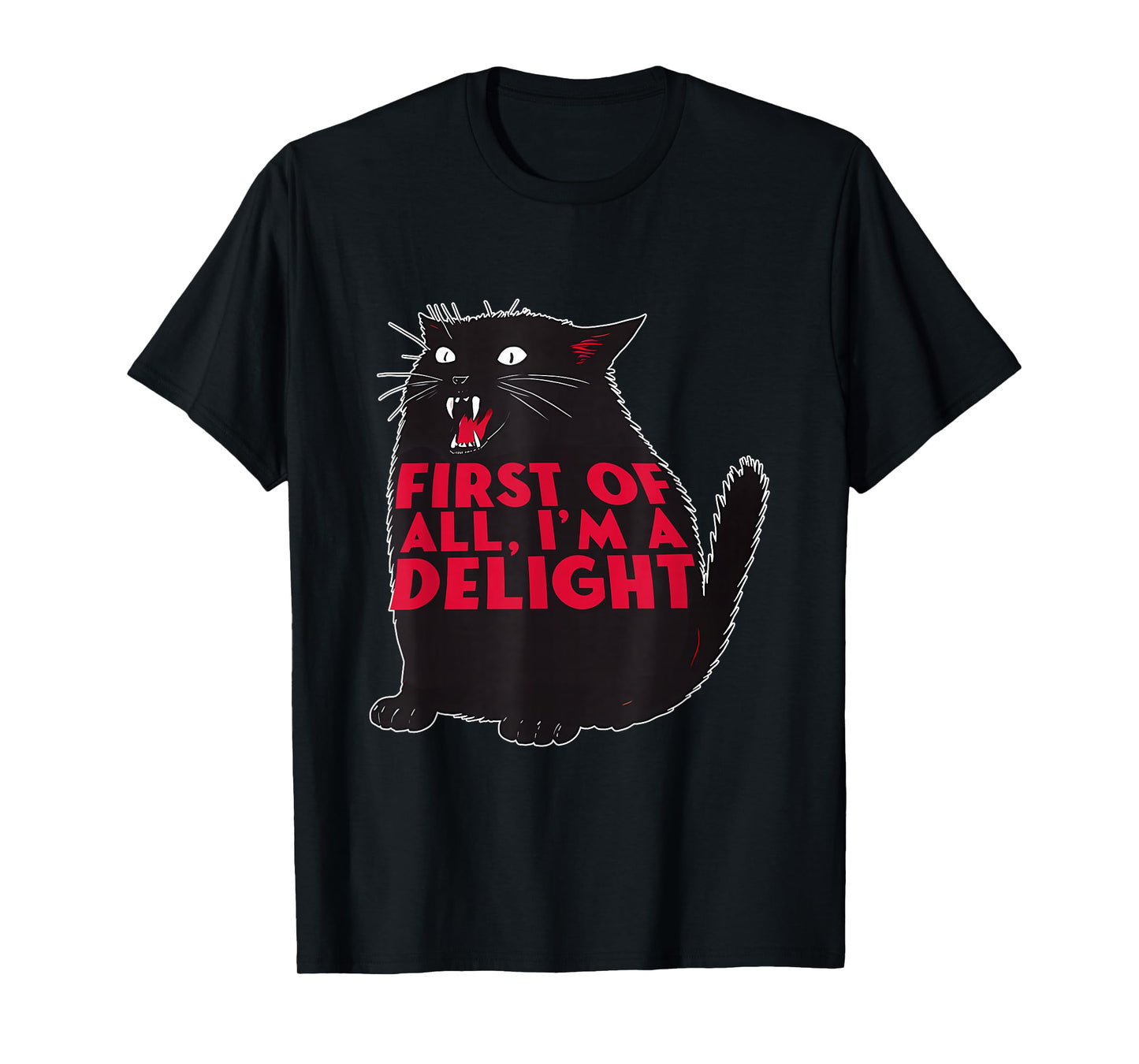 First of All I'm A Delight Funny Roaring Black Cat Lovers T-Shirt