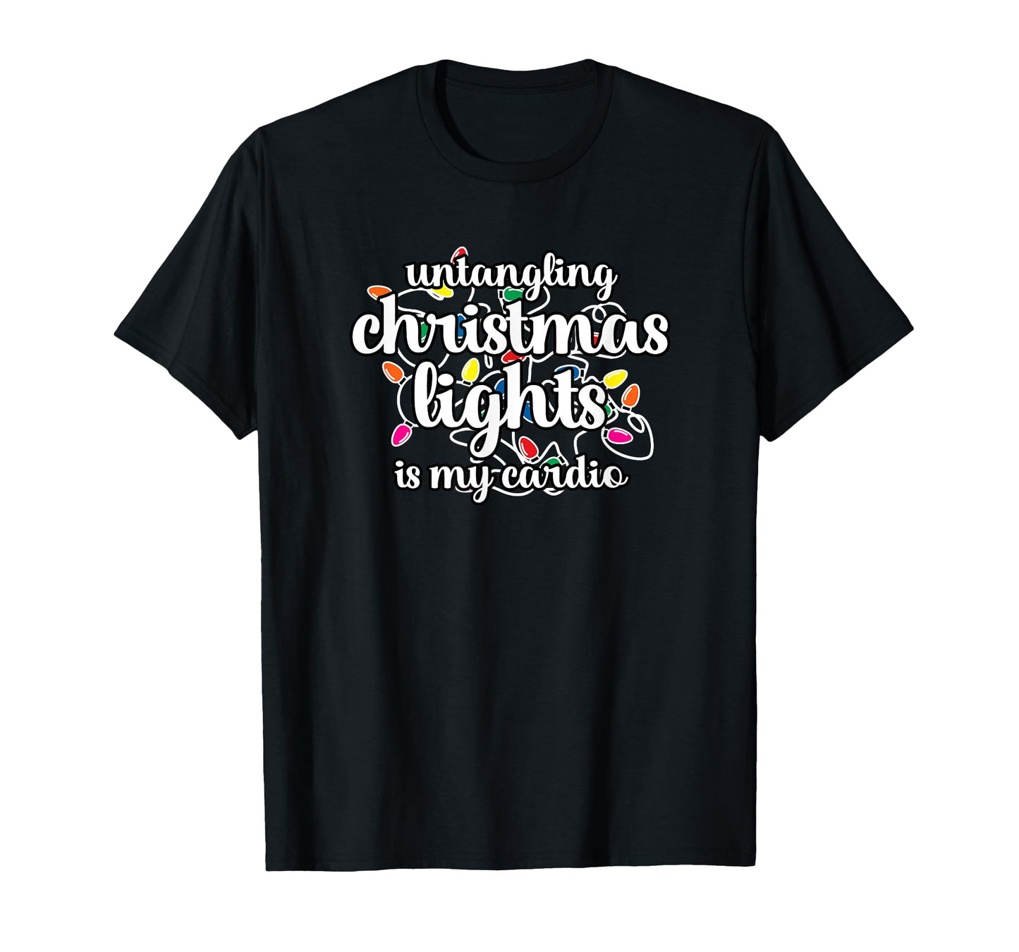 Funny Christmas Tee Untangling Christmas Lights is My Cardio T-Shirt