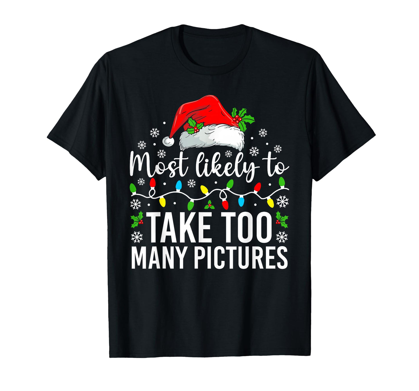 Most Likely to Take Too Many Pictures Christmas Family T-Shirt