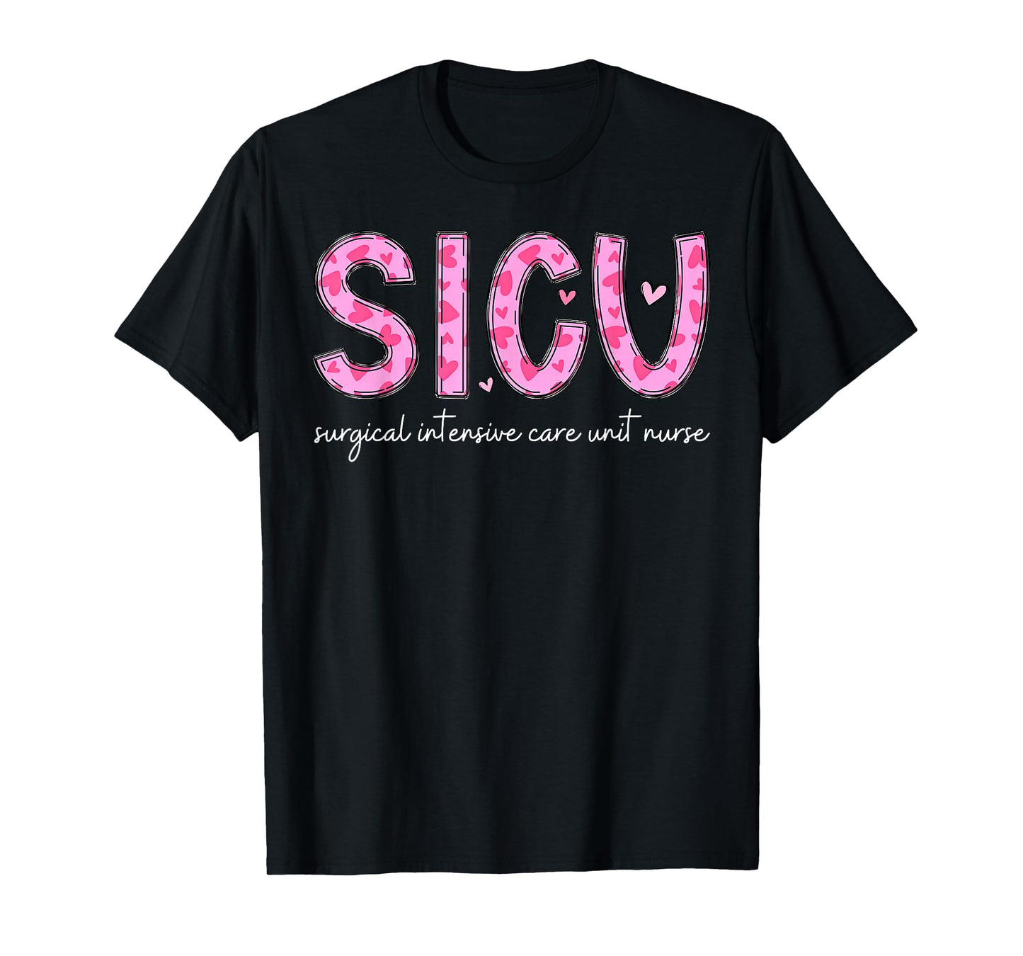 SICU Nurse Heart Valentines Day Surgical Intensive Care Unit T-Shirt