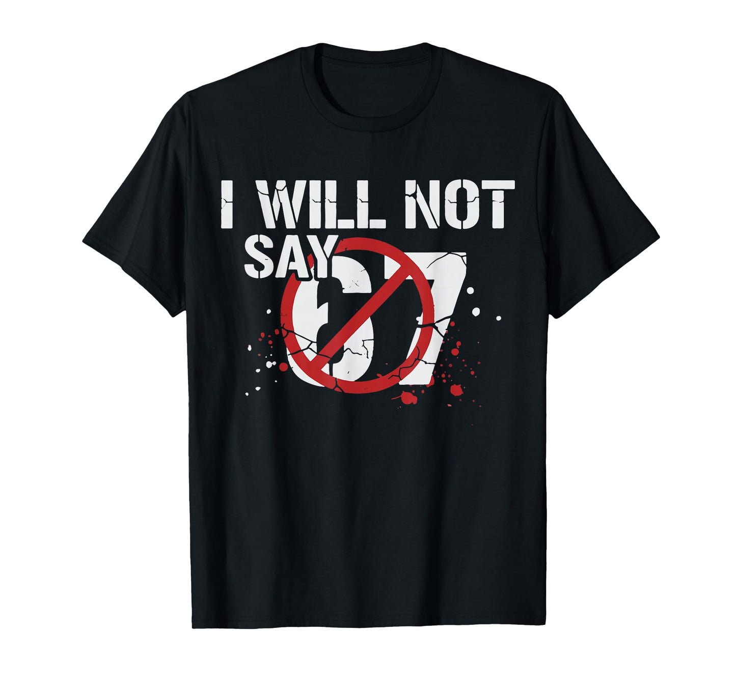 Not Say 67 Funny Six Seven Meme Gen Alpha Slang Boys Girls T-Shirt
