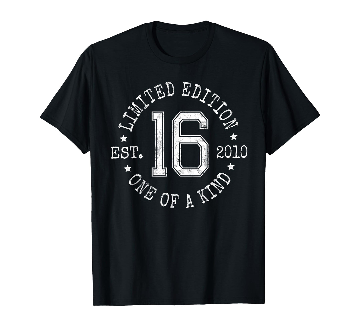 Limited Edition Est 2010 One of a Kind 16th Birthday T-Shirt