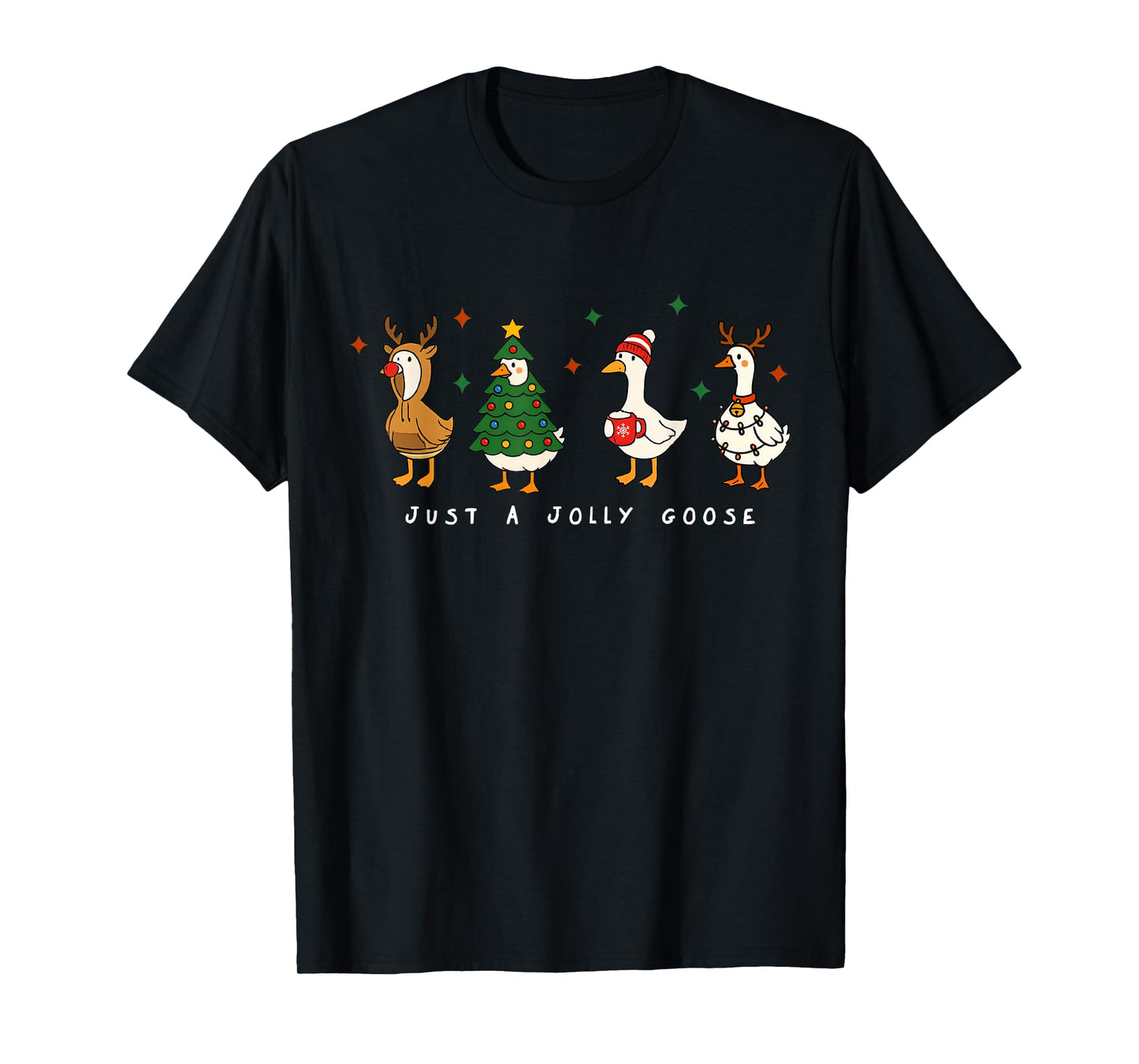 Just A Jolly Goose Funny Christmas Silly Goose Merry Goosey T-Shirt
