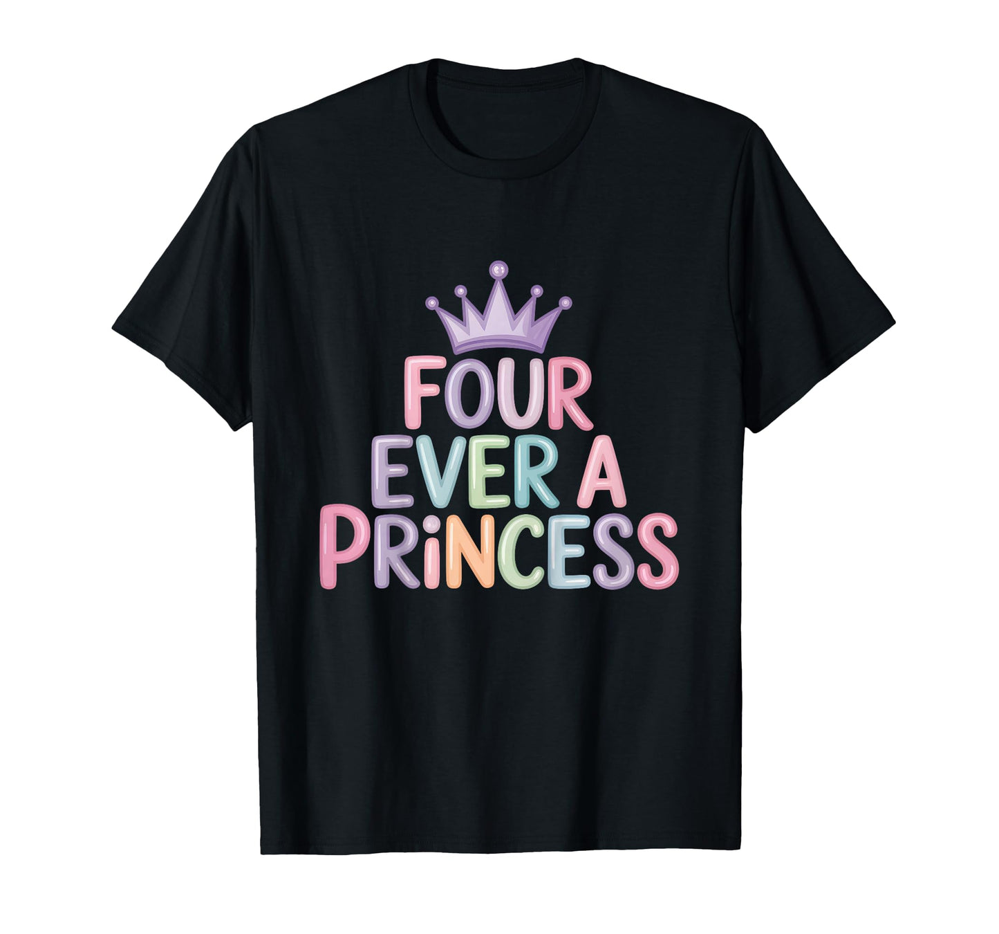 Four Ever A Princess 4th Birthday Girls 4 Year Old Girl T-Shirt