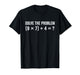 Funny Solve The Problem 67 Meme T-Shirt
