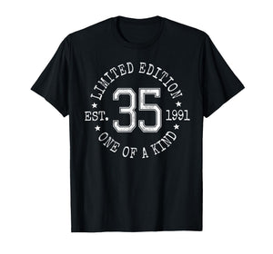 Limited Edition Est 1991 One of a Kind 35th Birthday T-Shirt