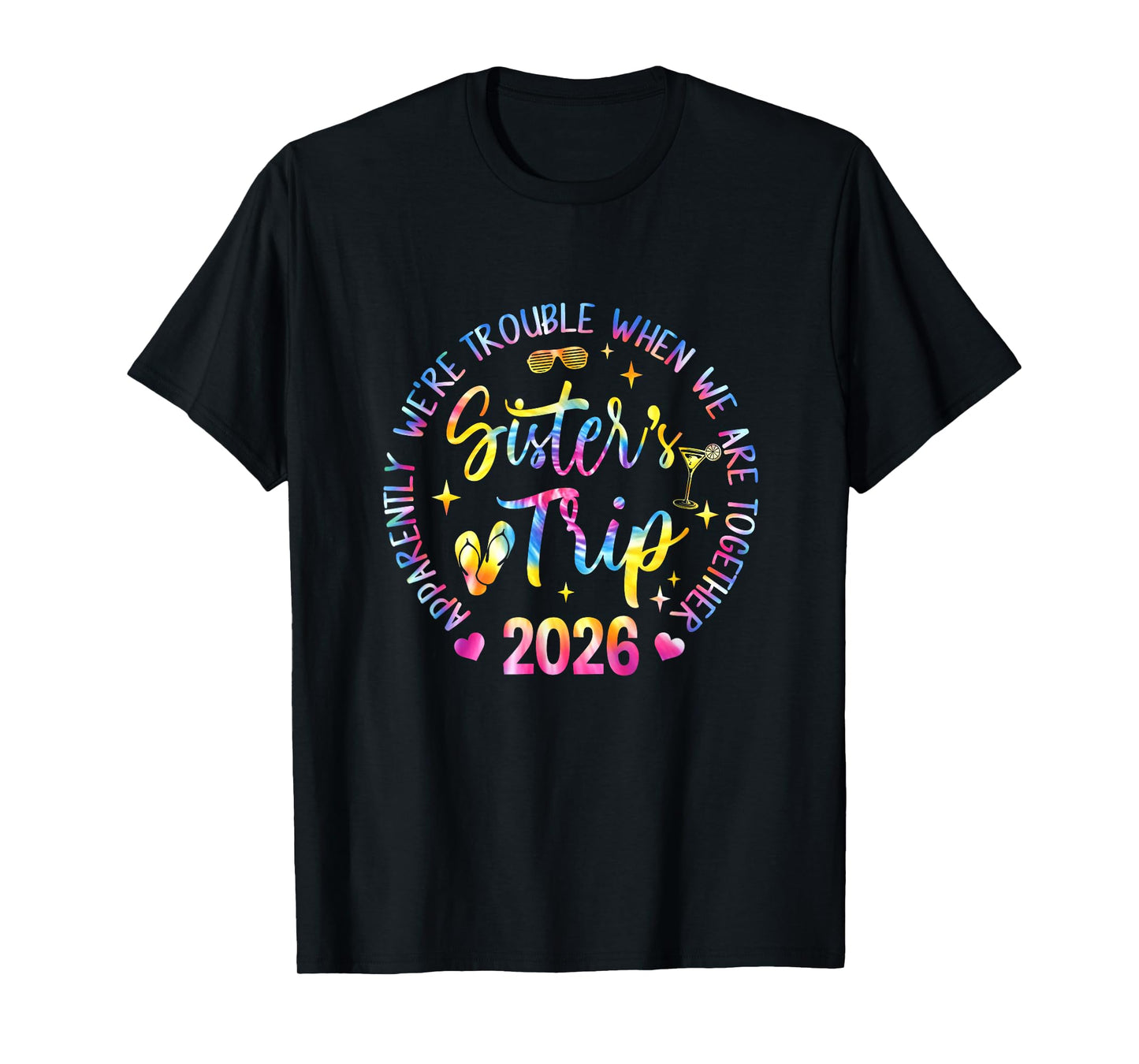 Sister's Trip 2026 We are Trouble When We are Together Women T-Shirt