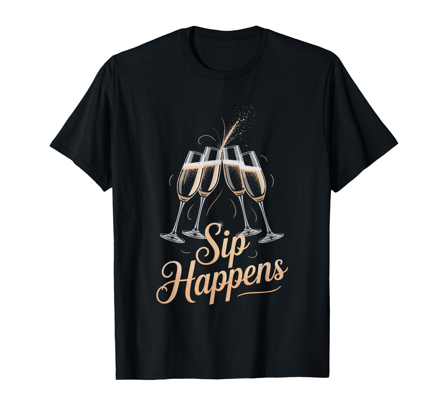 Sip Happens Funny Toast Sparkle Party Design T-Shirt