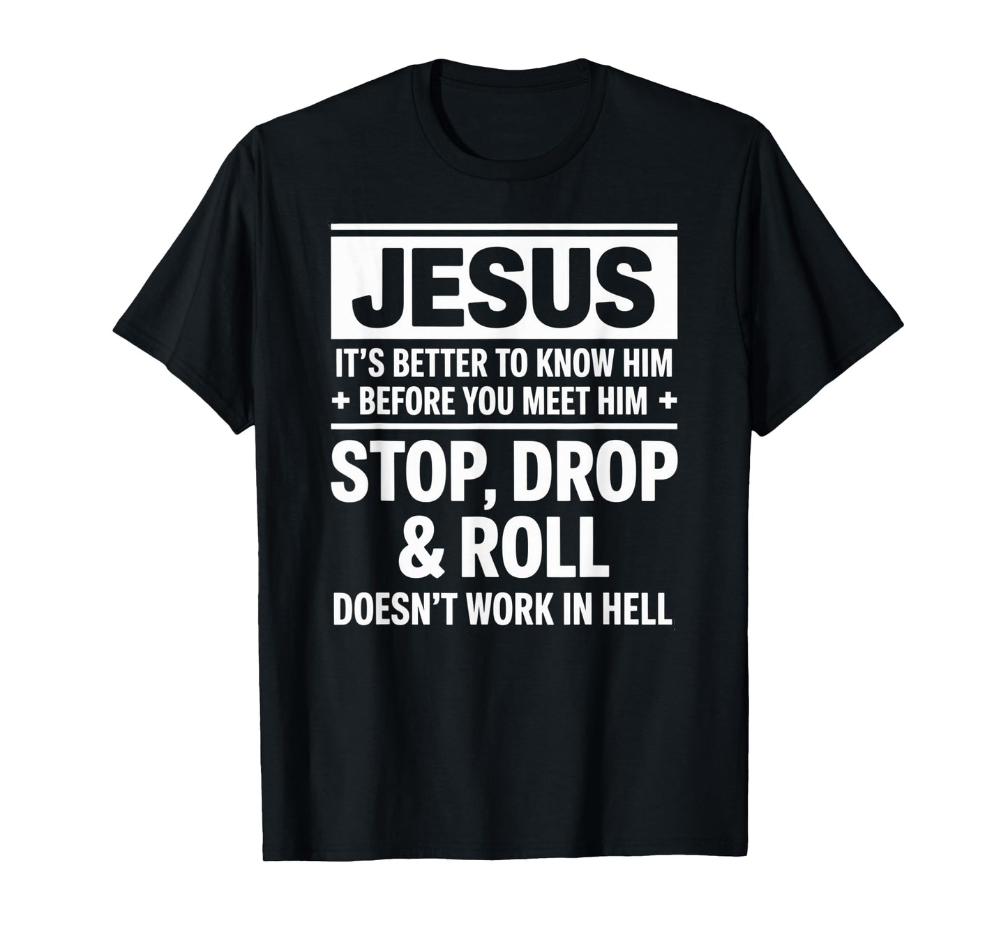 Know Jesus Before You Meet Him Faith Quote T-Shirt