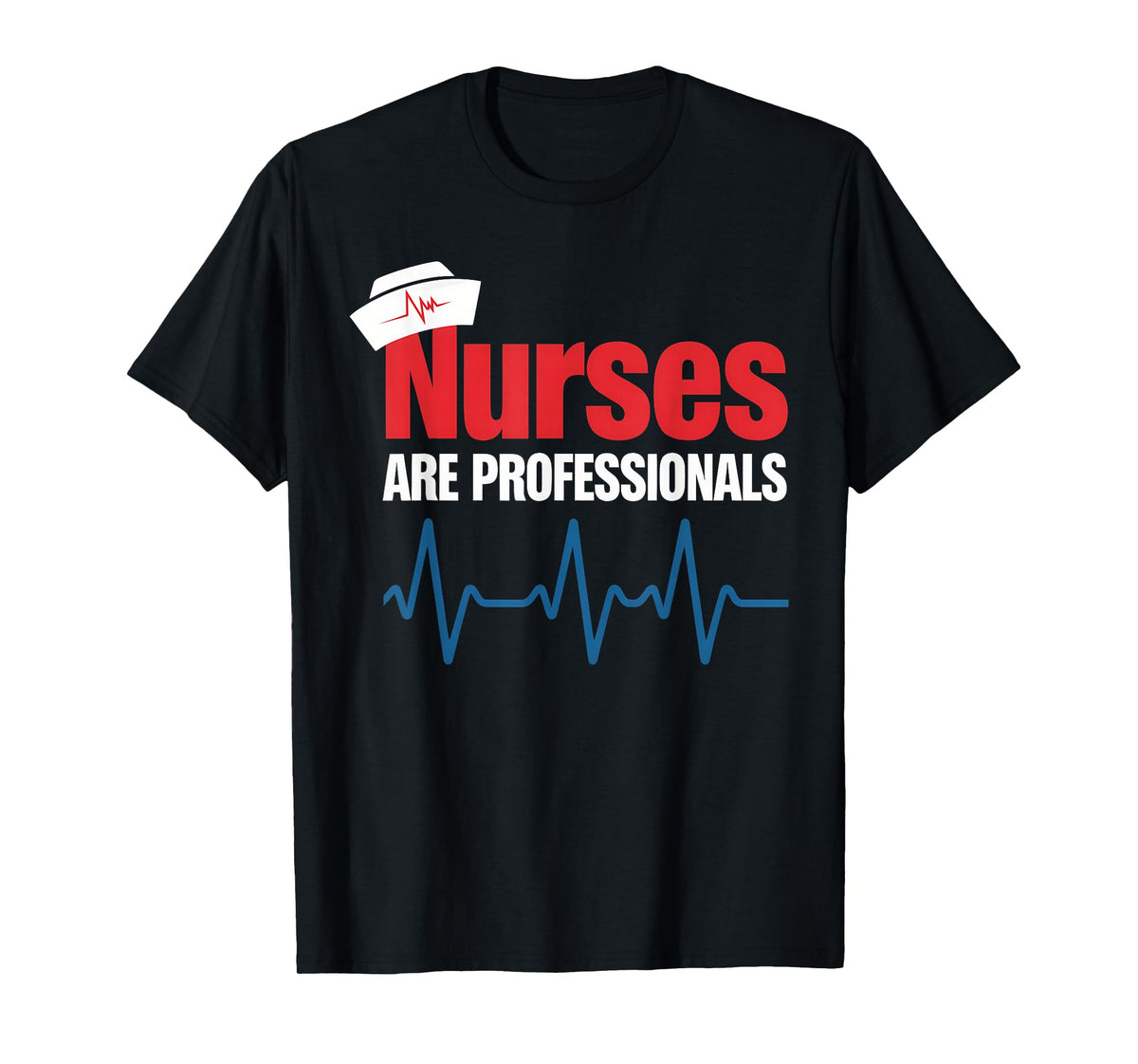 Nurses are Professionals Proud Nurse Degree Profession T-Shirt