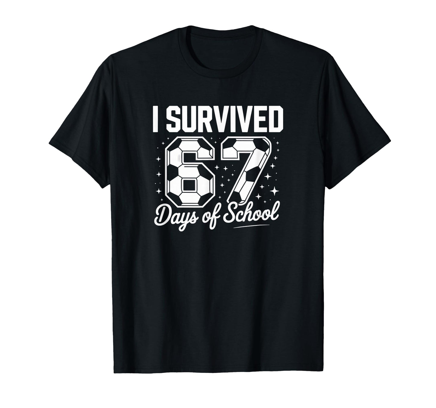 I Survived 67 Days of School Funny Soccer T-Shirt