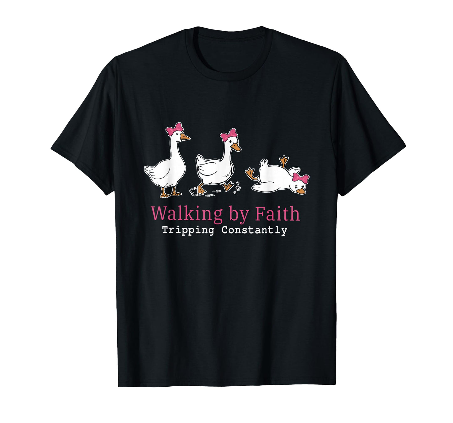 Walking by Faith Tripping Constantly Funny Tripping Goose T-Shirt
