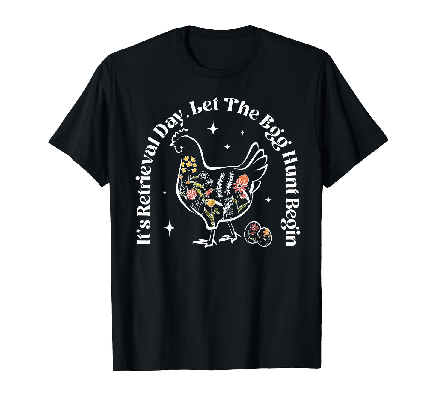It's Retrieval Day Let The Egg Hunt Begin Chicken IVF Mama T-Shirt