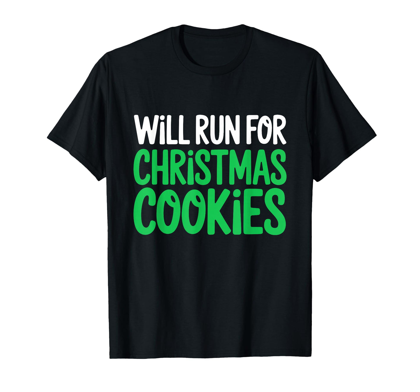 Christmas Running Shirt - Will Run for Christmas Cookies T-Shirt