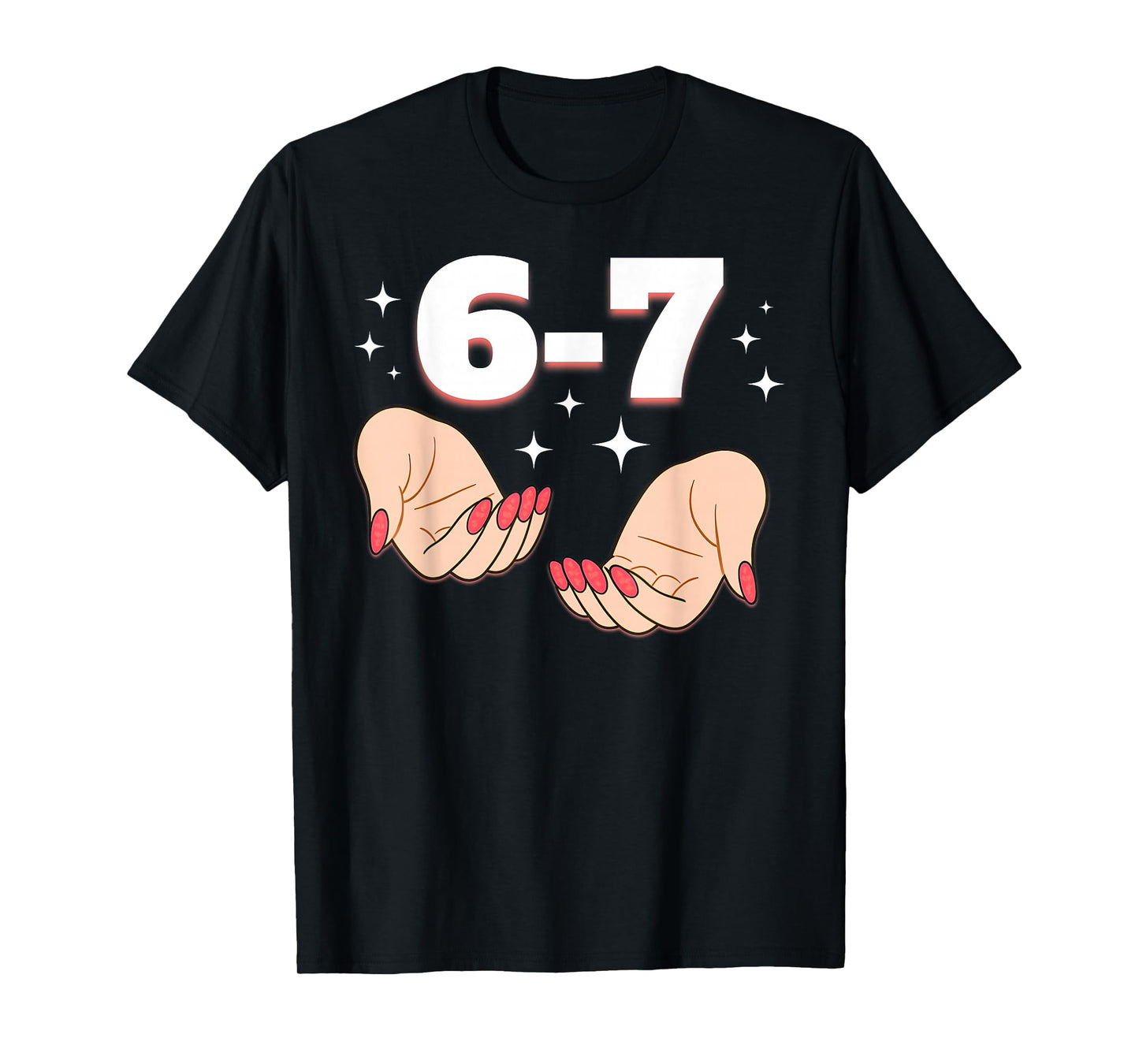 67 Hands for Girls Kids Funny 6 7 Meme Six Seven Numbers 6-7 T-Shirt