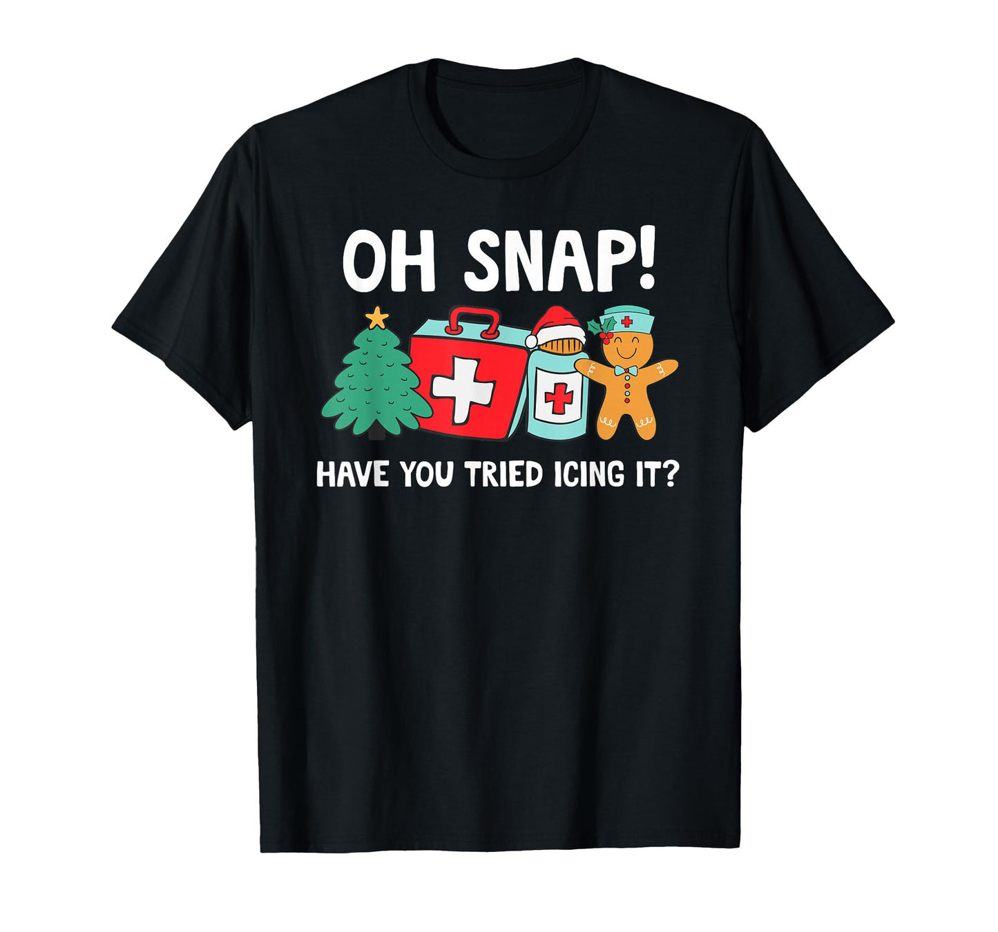 Funny Christmas Nurse Have You Tried Icing It Gingerbread T-Shirt