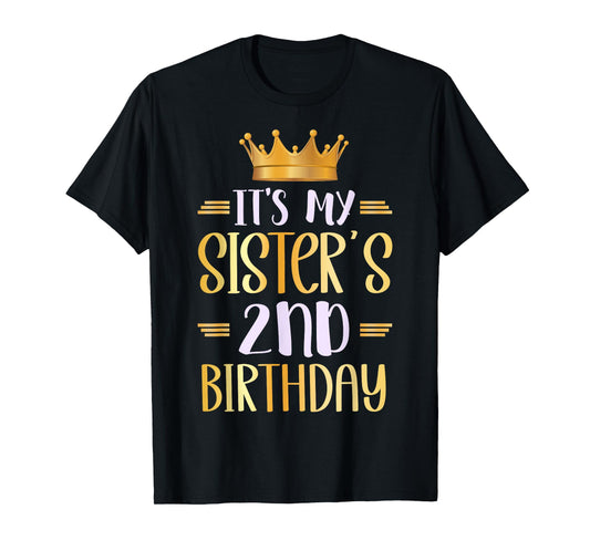 It's My Sister's 2nd Birthday Happy Birthday 2 Years Old T-Shirt