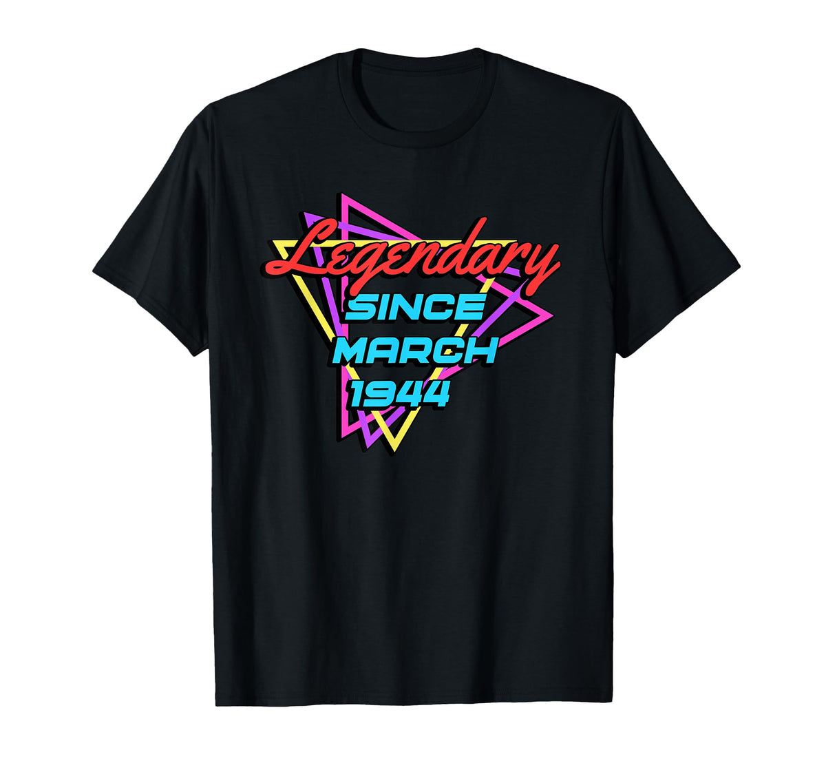 Legendary Since March 1944 T-Shirt