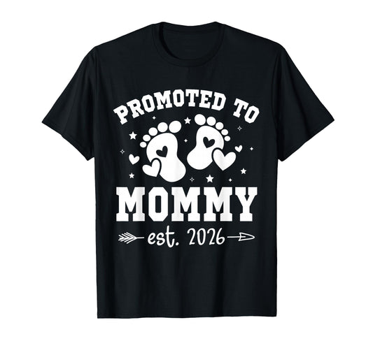 Promoted to Mommy est 2026 Soon to be Mom New Mother Finally T-Shirt