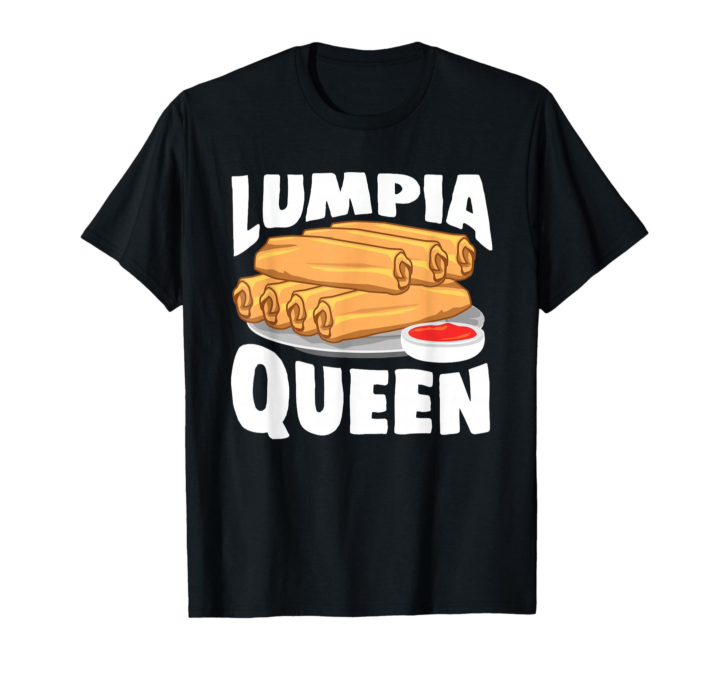 Funny Lumpia Design for Women Girls Mom Filipino Food Lovers T-Shirt