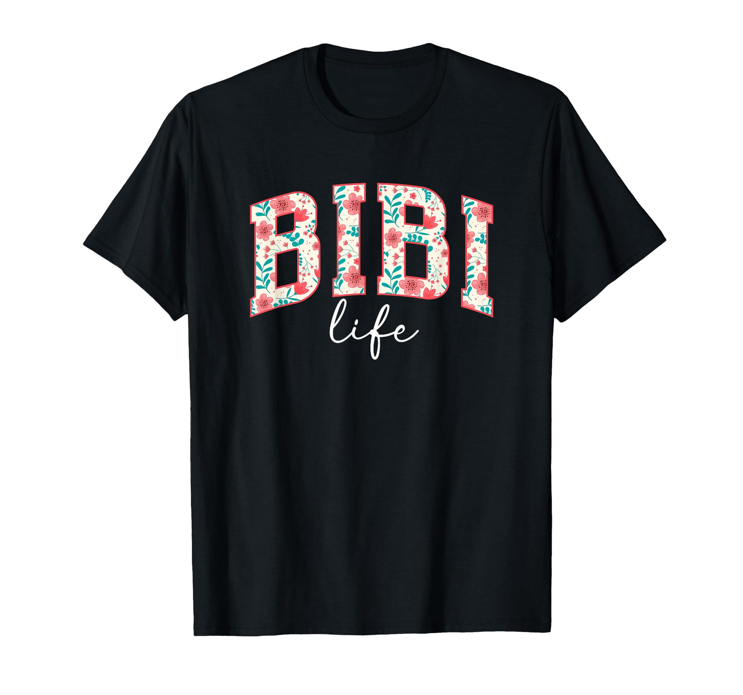 Bibi Life Bibi Grandma Bibi Grandmother T-Shirt