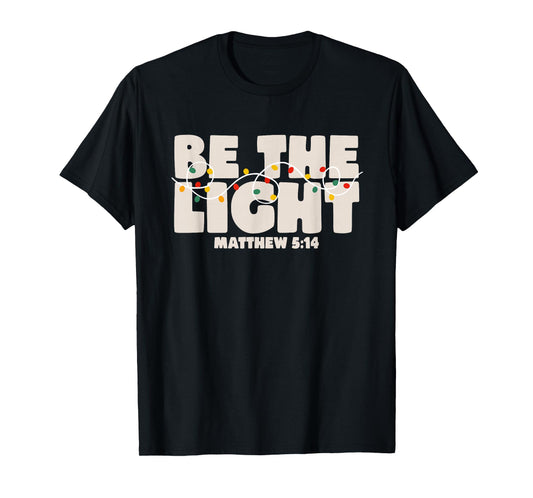 Christmas Bible Verse Be The Light Matthew 5:14 T-Shirt