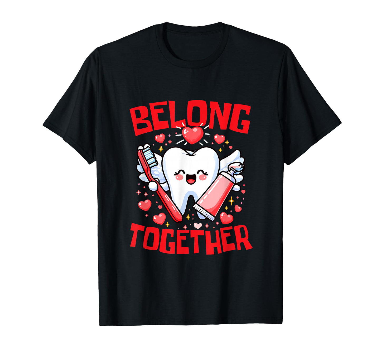 Belong Together Valentine's Day Funny Teeth Hearts Dentist T-Shirt