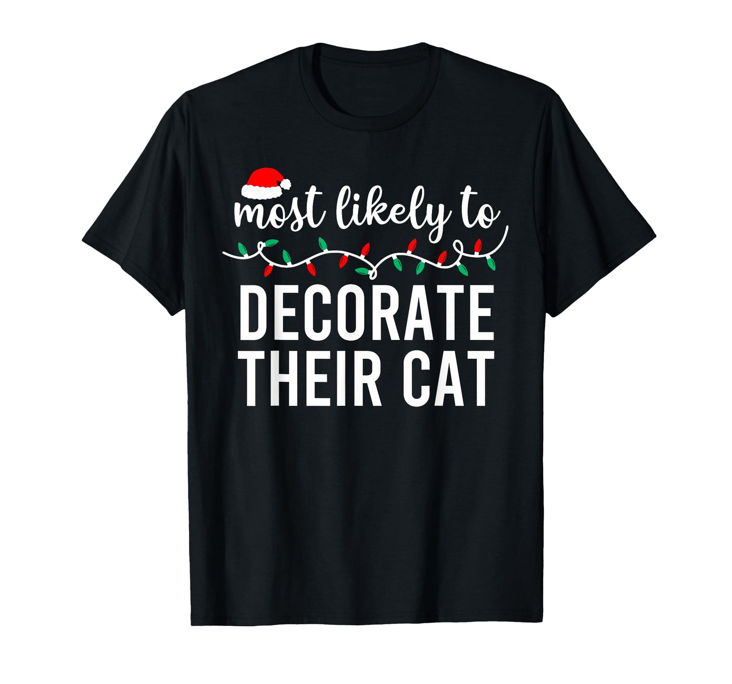 Most Likely to Christmas Shirt Matching Family Pajamas Funny T-Shirt