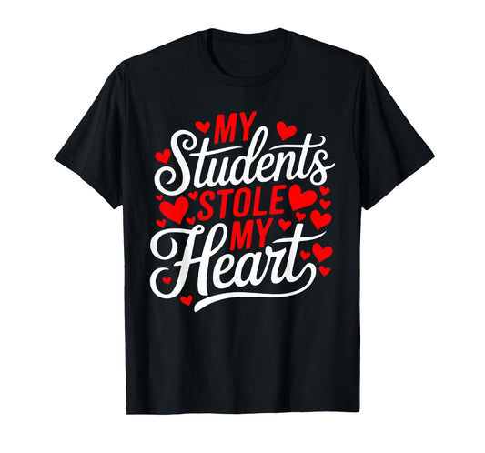 My Students Stole My Heart Teacher Valentine's Day T-Shirt