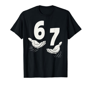 Six Seven 67 6 7 Kids 67 Teen Boys 6-7 Meme Hands Funny T-Shirt