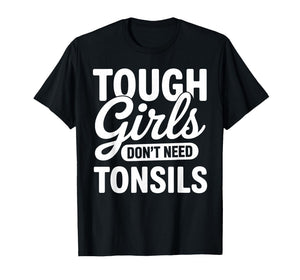 Tonsil Removal Art for Girls Women Tonsillectomy Tonsils Out T-Shirt