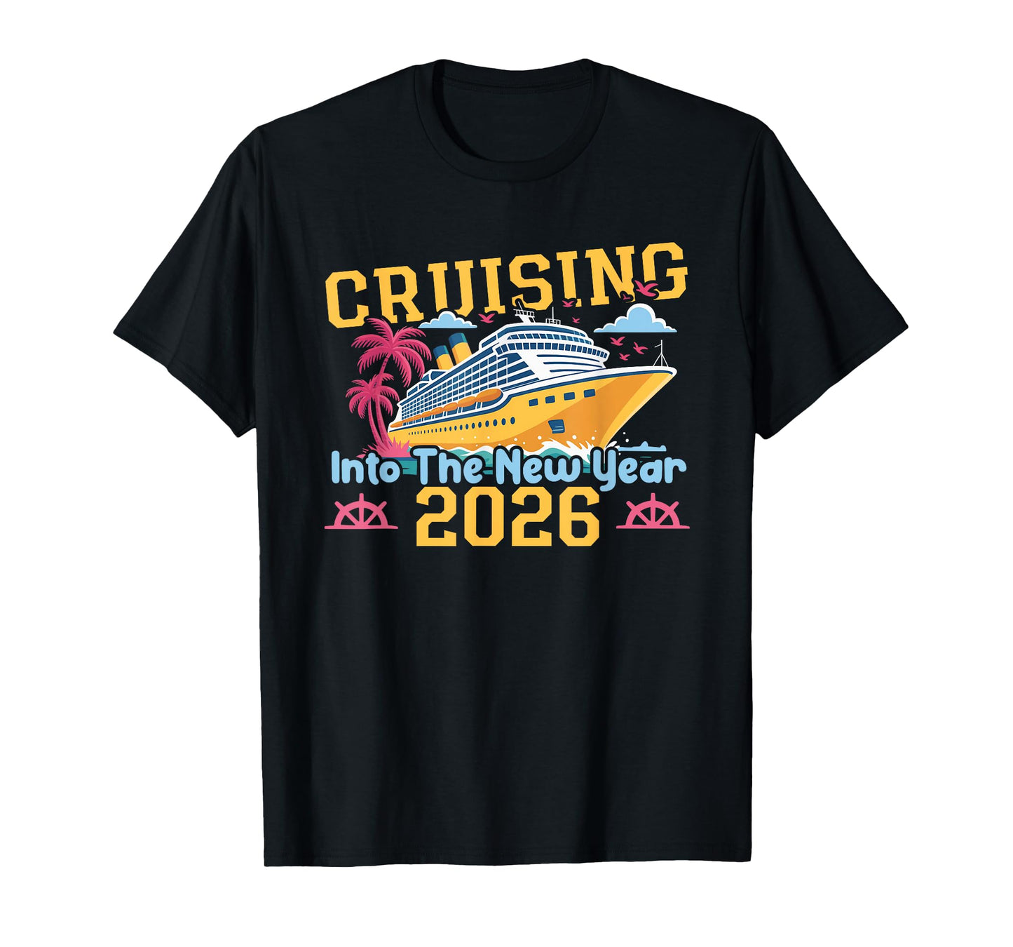 Cruising Into The New Year 2026 Family Trips T-Shirt