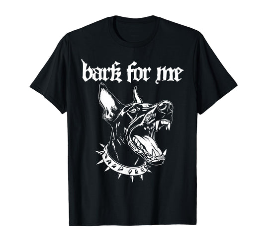 Bark for Me Fierce Doberman Blackletter Aesthetic Dog Lover T-Shirt