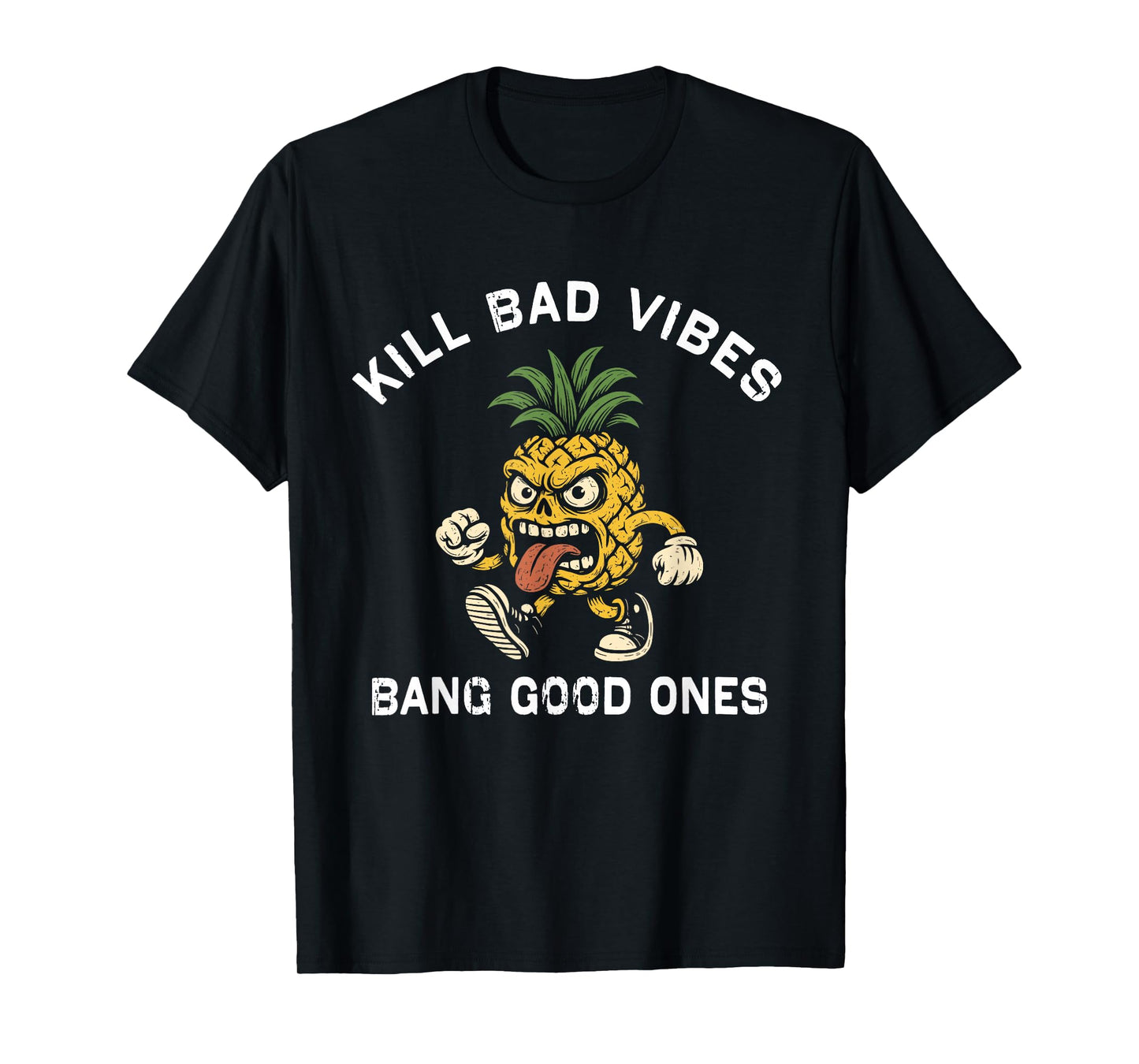 Pineapple Kill Bad Vibes Bang Good Ones T-Shirt