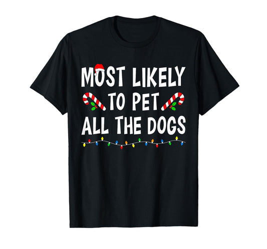 Most Likely to Christmas Xmas Pajamas Funny Matching Family T-Shirt