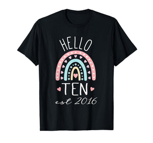 Hello Ten Est 2016 Birthday Rainbow Girls Born in 2016 T-Shirt