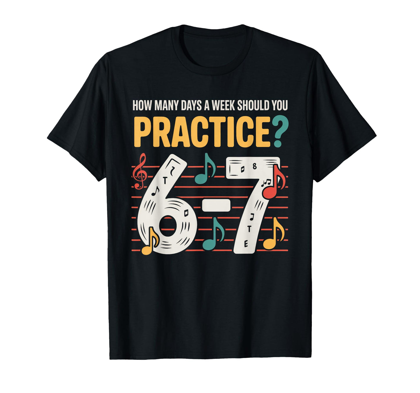 Funny 6 7 Meme Six Seven for Music Teacher T-Shirt
