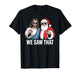 We Saw That Jesus and Santa Claus Wearing Sunglasses Xmas T-Shirt