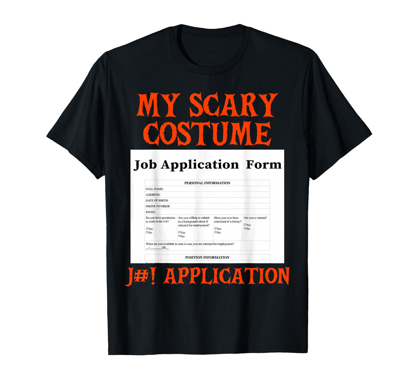 Job Application Form Jumpscare Scary Employment Costume T-Shirt