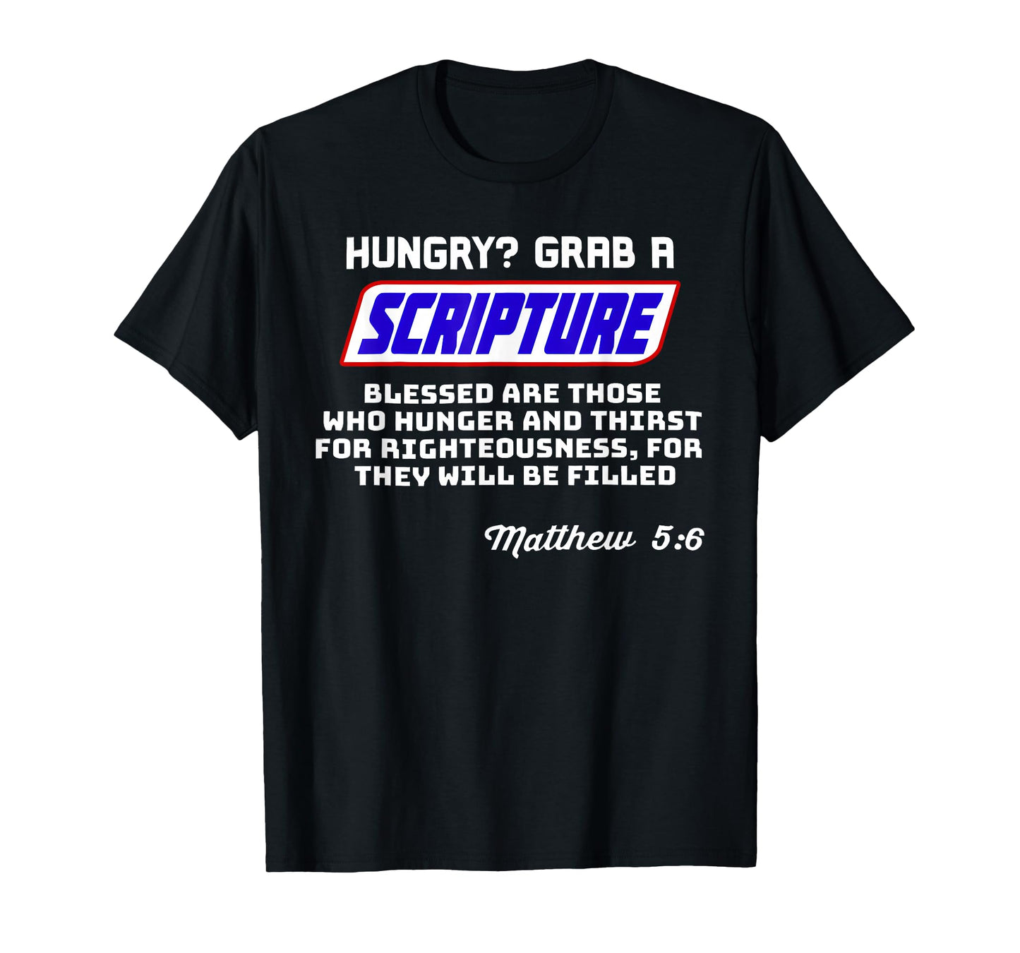 Hungry Grab A Scripture Funny Christian Matthew 5:6 Faith T-Shirt