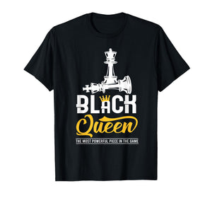 Black Queen The Most Powerful Piece in The Game Melanin Girl T-Shirt