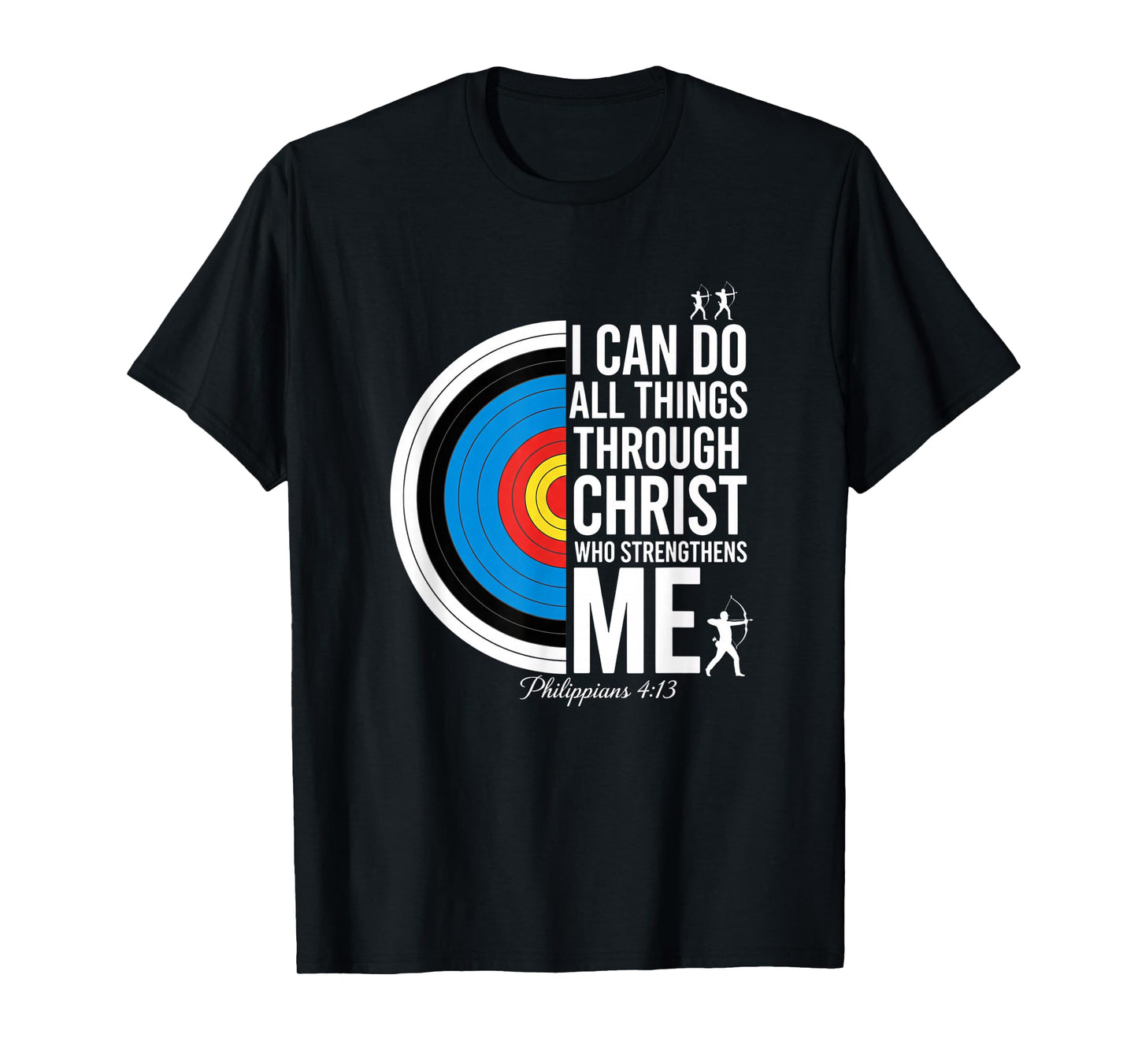 Christian Philippians 4:13 Archery Faith, I Can Do All Thin T-Shirt