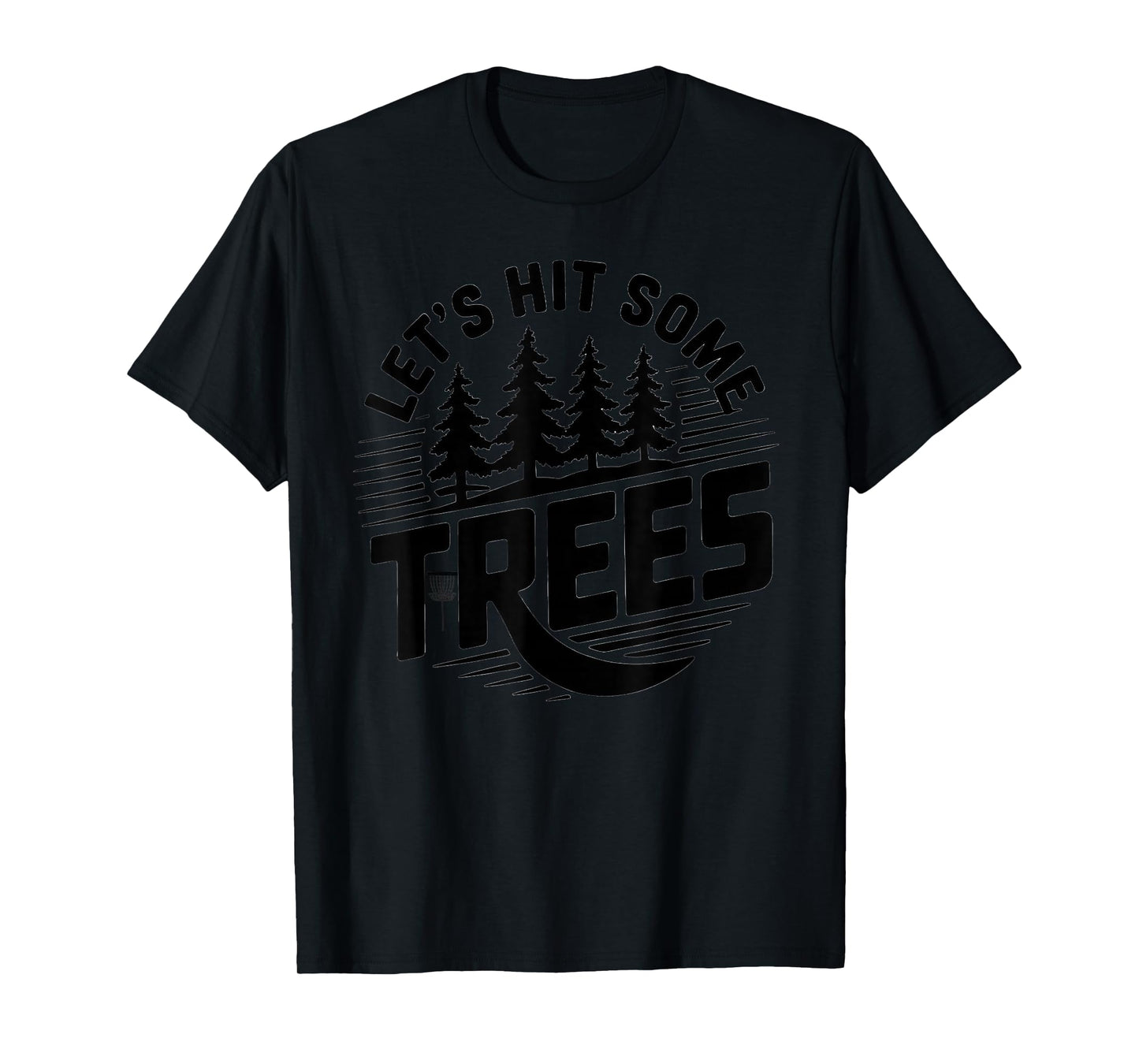 Let’s Hit Some Trees Disc Golf Nature Frisbee Sport Lover T-Shirt