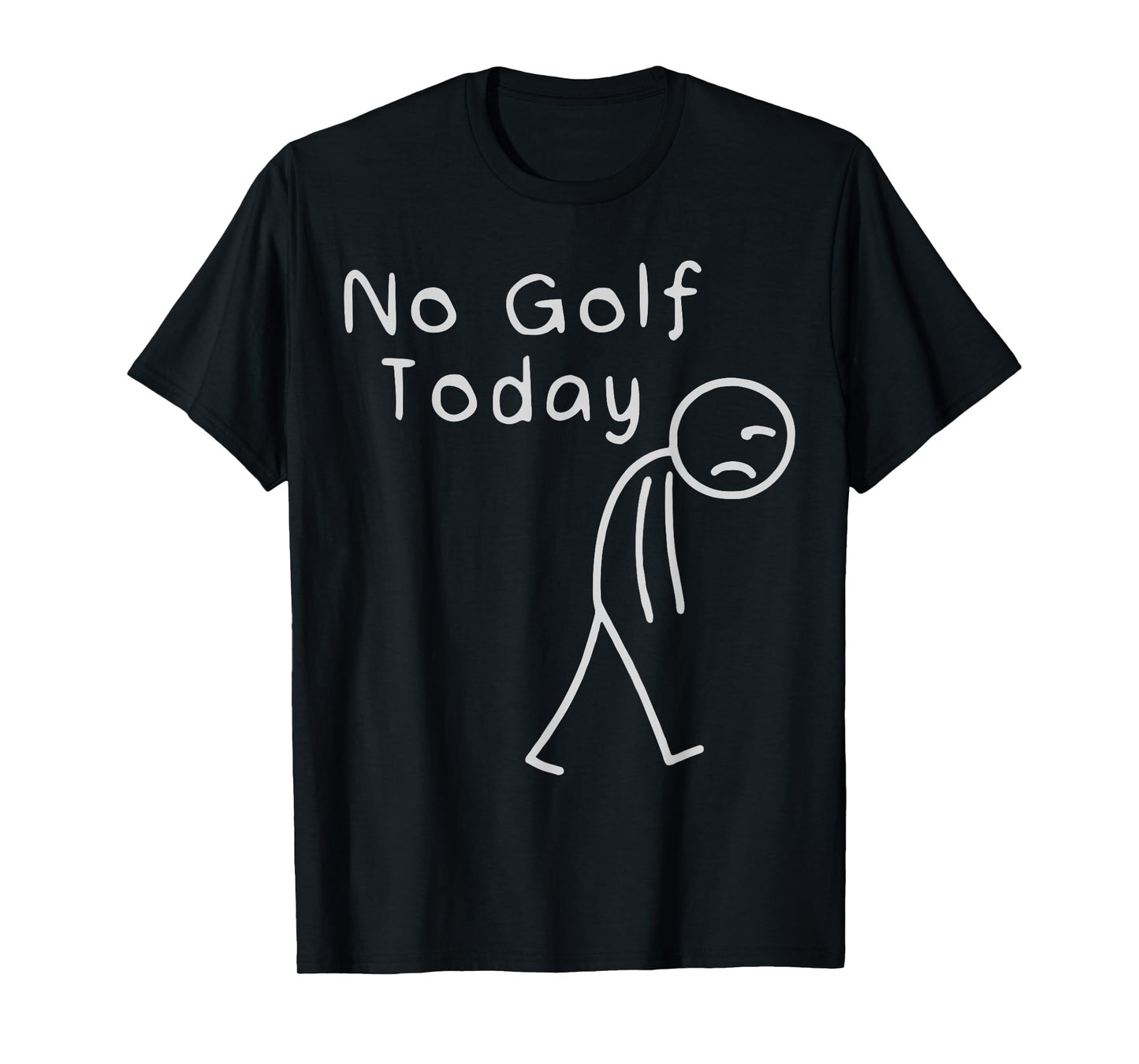 Funny No Golf Today Funny Golf Men T-Shirt