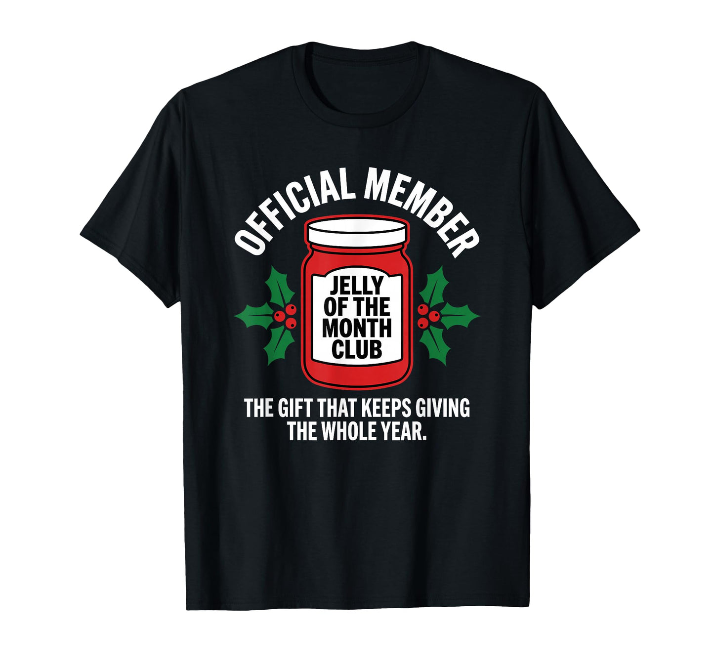 Jelly of The Month Club Official Member Funny Christmas T-Shirt