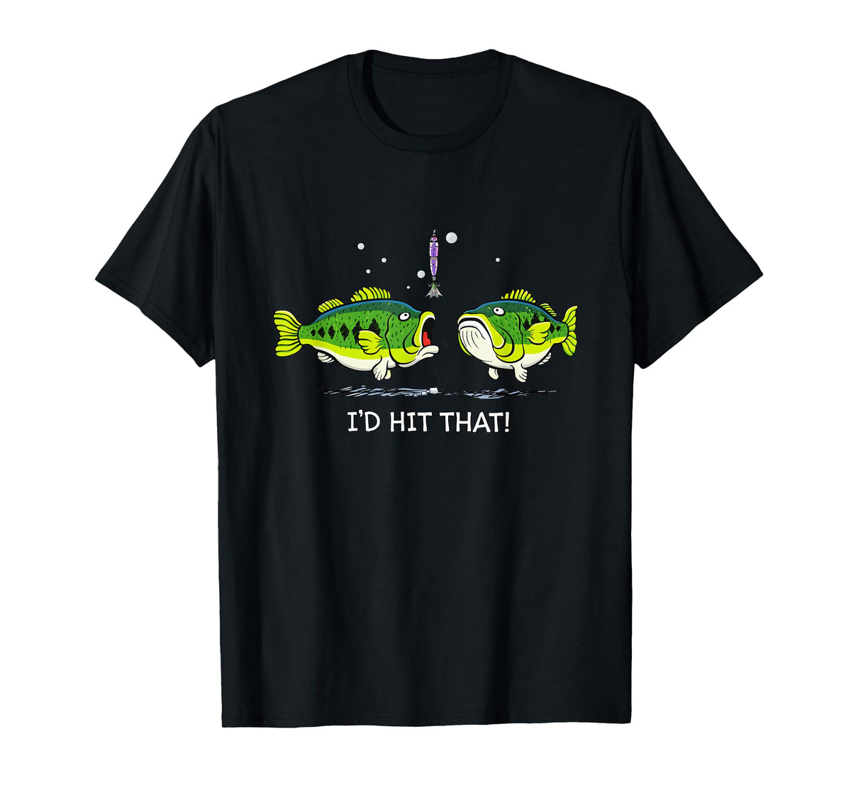 I'd Hit That Bass Fishing T-Shirt