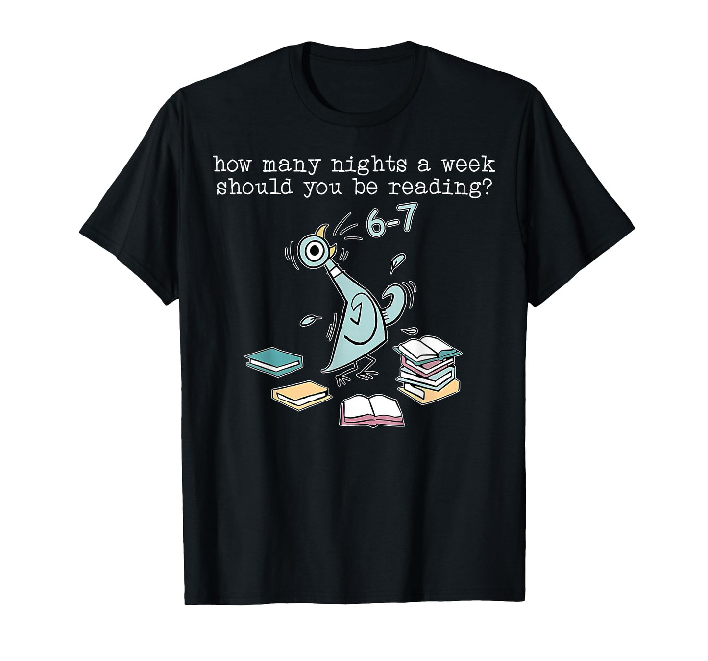 Teacher 67 How Many Nights A Week Should You Be Reading 6-7 T-Shirt