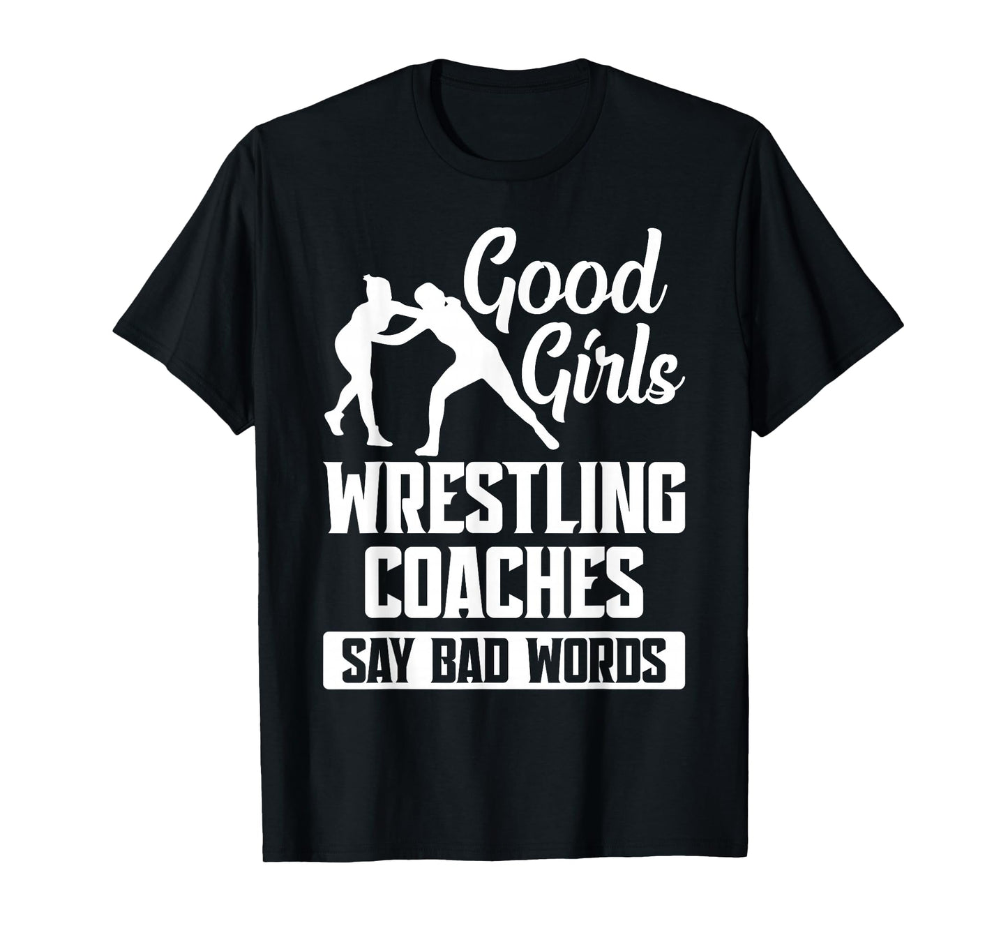 Girls Wrestling Trainer Bad Words Girls Wrestling Coach T-Shirt